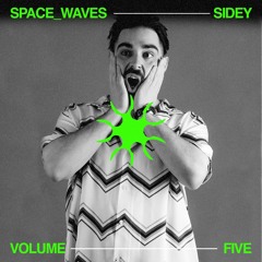 SPACE WAVES - Volume 5 Ft. SIDEY
