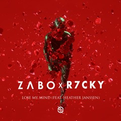 ZABO X R7CKY - Lose My Mind (feat. Heather Janssen)