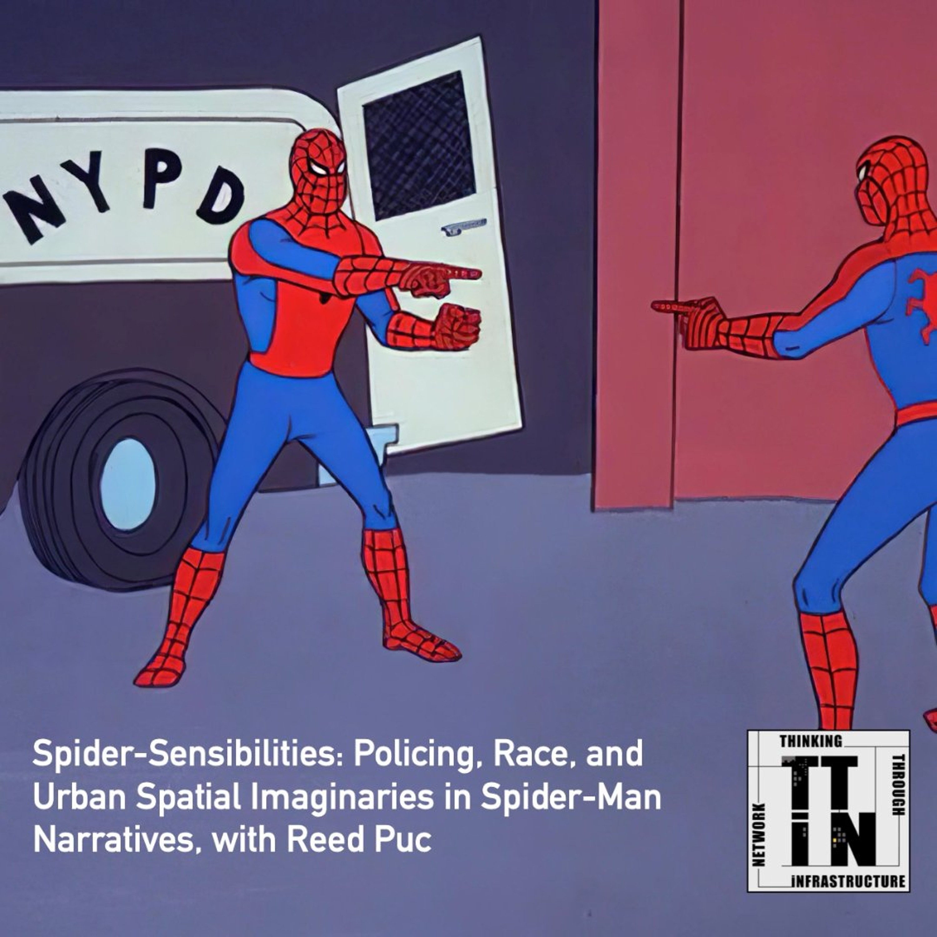 Policing, Race, and Urban Spatial Imaginaries in Spider-Man Narratives, with Reed Puc