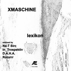 XMaschine - a-dite (Original Mix) [AELER00061]