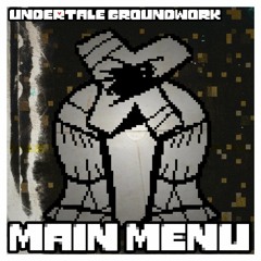 -UNDERTALE GROUNDWORK-MAIN MENU-