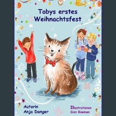 {PDF} ❤ Tobys erstes Weihnachtsfest (German Edition) Full Pages