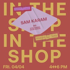 Sam Karam @ Razor-N-Tape In The Shop, New York • 04.04.2025