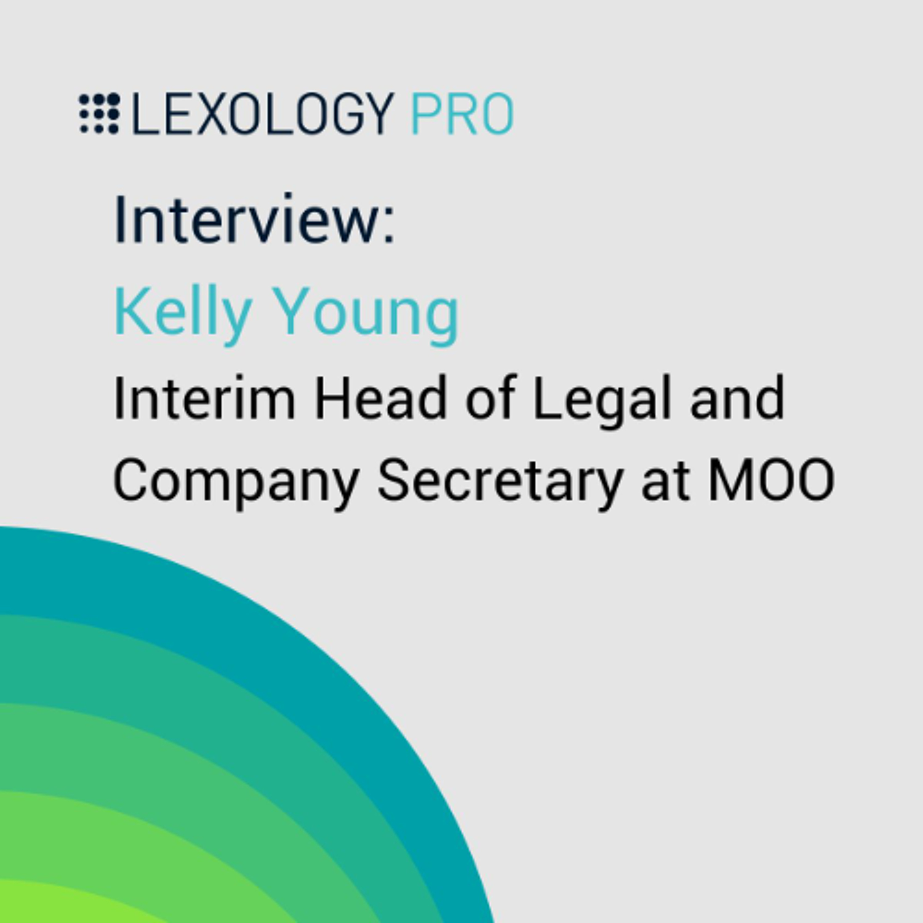 The GC’s role in establishing good governance with Kelly Young, interim Head of Legal and Company Secretary at MOO