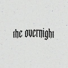 THE OVERNIGHT [FULL TAPE]
