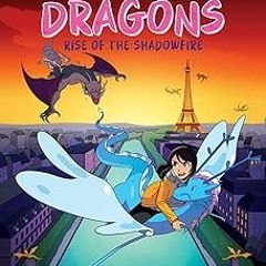 ~Read~[PDF] Rise of the Shadowfire: A Graphic Novel (City of Dragons #2) - Jaimal Yogis (Author