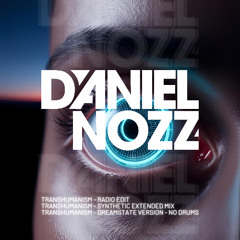 Daniel Nozz - Transhumanism - Synthetic Extended Mix