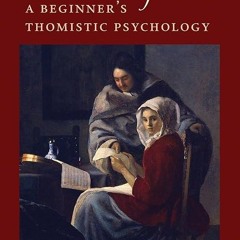 Epub✔ The Human Person: A Beginner's Thomistic Psychology
