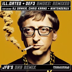 ill.Gates + Def3 - Smoke - JFB Remix