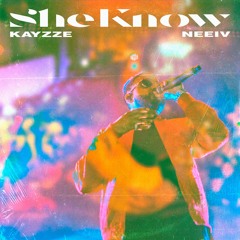 Kayzze & Neeiv - She Know