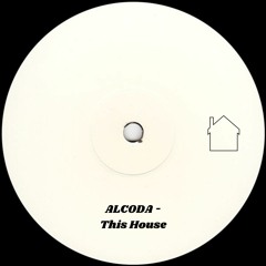 Alcoda - This House (FREE DOWNLOAD)