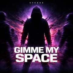 GIMME MY SPACE