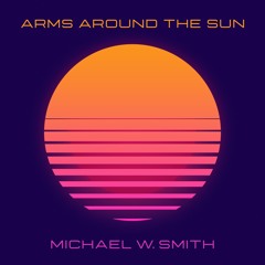Arms Around The Sun