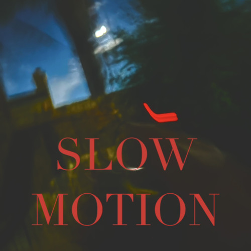 Slow Motion