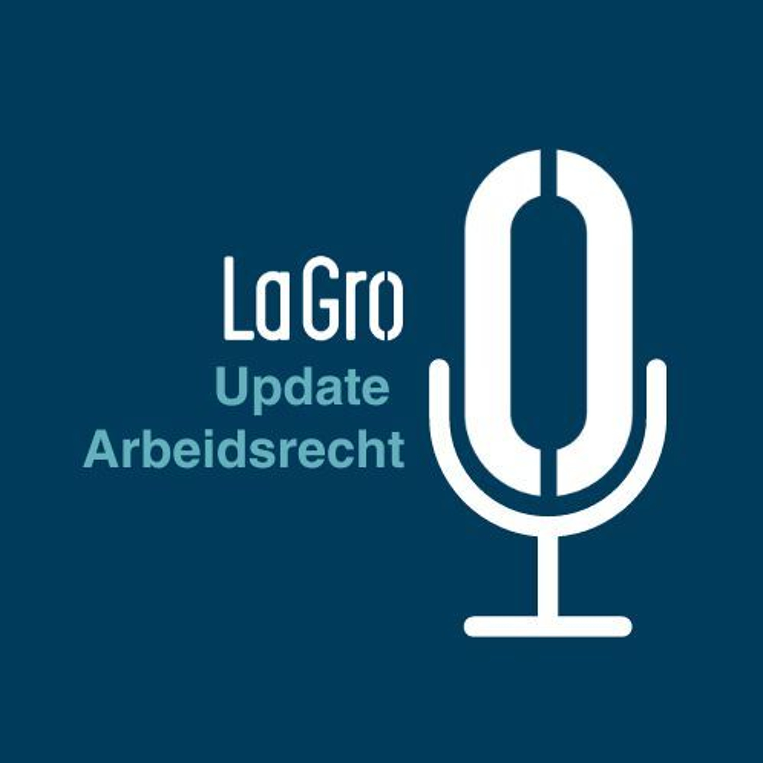 La Gro Podcast: Update Arbeidsrecht