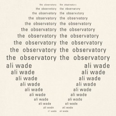 The Observatory - Ali Wade