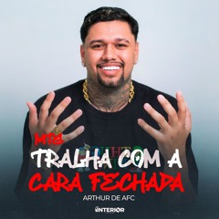 MTG TRALHA COM A CARA FECHADA - MC XANGAI ( ARTHUR DE AFC ) PIQUE 2K69
