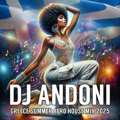 DJ ANDONI - GREECE SUMMER AFRO HOUSE MIX 2025