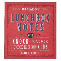 [EBOOK] 🌟 101 Tear-Off Lunchbox Notes with Knock-Knock Jokes for Kids, Funny Inspirational Encoura