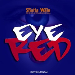 Shatta Wale-  Eye Red Instrumental (Remake) Produced By Lawd Inna Works