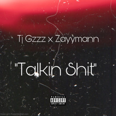 Tj Gzzz x Zayymann-“Talkin Shit”