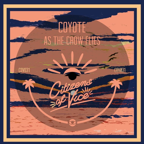 PREMIERE316 // Coyote - As The Crow Flies (Chris Coco Remix)