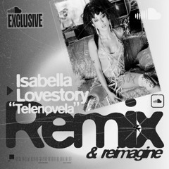 Isabella Lovestory – Telenovela (Motja Remix)