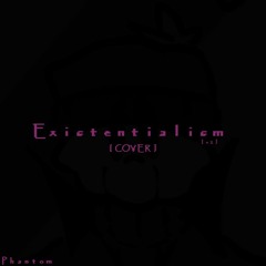 Existentialism V2