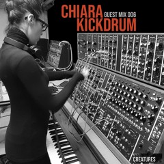 Creatures Guest Mix 006 ▬ Chiara Kickdrum - isomix.ckd