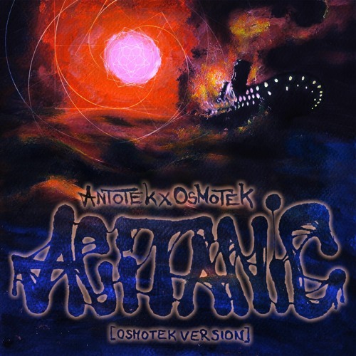 Antotek x Osmotek - Acitanic [Osmotek version]