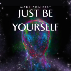 juat be yourself