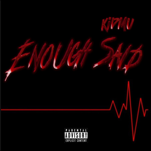 KidMu - ENOUGH SAID
