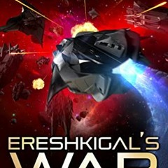 ACCESS KINDLE 📜 Ereshkigal’s War (Edge of the Splintered Galaxy Book 5) by unknown P