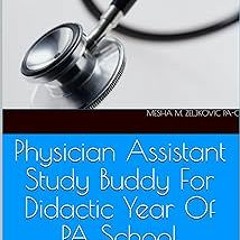*= Physician Assistant Study Buddy For Didactic Year Of PA School: Most tested questions to get