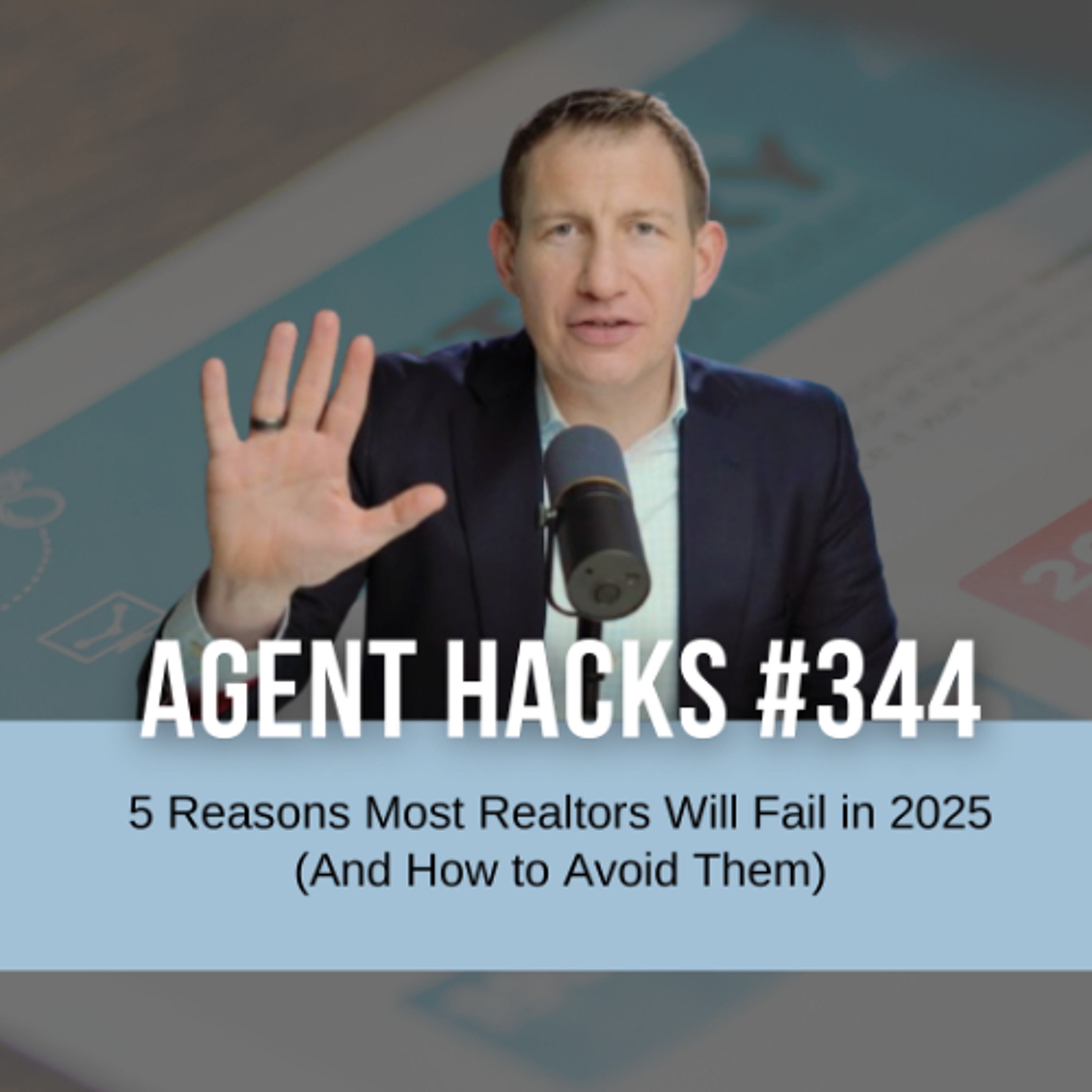 5 Key Reasons Most Real Estate Agents Will Fail in 2025 (And How You Can Avoid It) episode artwork