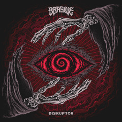 BRASIVE - DISRUPTOR [FREE DOWNLOAD]