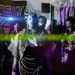 Cast Down Forever