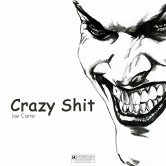 Crazy Shit (Ft KxdSaint)