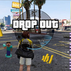 DROP OUT