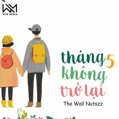 Tháng 5 Không Trở Lại Remix - The Wall Nutzz x Jang