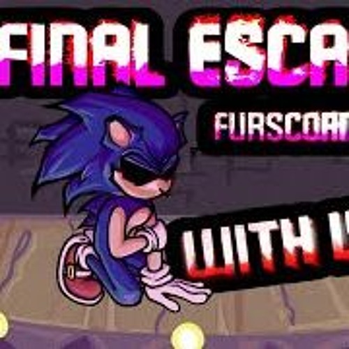 Final Escape [furscorns Remix] WITH LYRICS - FNF Vs. Sonic.EXE LYRICAL COVER