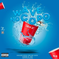 WAVE NO COPO 🥤🌊(prod Neytxn)