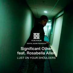 Significant Other feat. Rosabella Allen - Lust On Your Shoulders