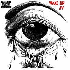Jv - Wake Up (Prod. H3XBOY)