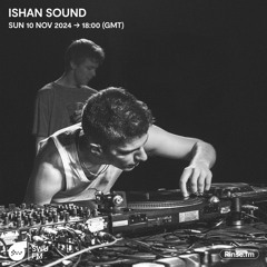 Ishan Sound - 10 November 2024