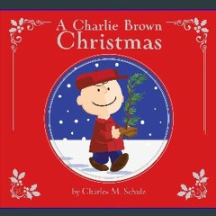 EBOOK #pdf 🌟 A Charlie Brown Christmas: Deluxe Edition (Peanuts) pdf