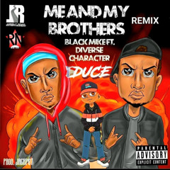 Me & My Brother Remix (feat. Black Mike, Diverse Character)