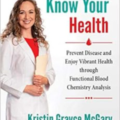 GET EPUB 💕 Know Your Blood, Know Your Health: Prevent Disease and Enjoy Vibrant Heal