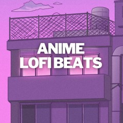 Lofi Anime Beats
