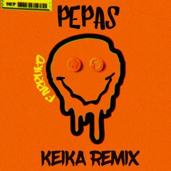 Farruko - Pepas (KEIKA Remix)